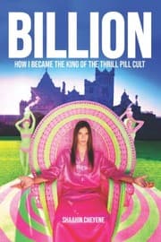Billion: How I Became King of the Thrill Pill Cult book cover